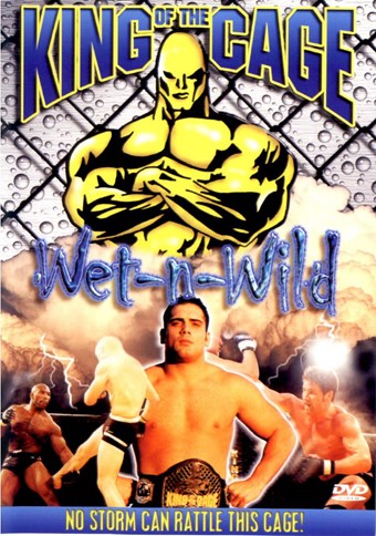 Rent King of the Cage 07: Wet and Wild DVD