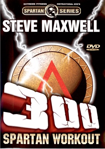 Rent 300 Spartan Workout by Steve Maxwell DVD