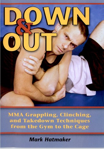 Rent Down & Out: MMA Grappling, Clinching, and Takedown DVD