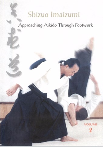 Rent Aikido Through Footwork, Shizuo Imaizumi (Disc 02) DVD